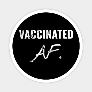 Vaccinated AF 2021 - Vaccines Work - Vaccination Tee, Distress Style T-Shirt Magnet